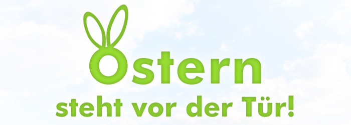 Ostern steht vor der Tür!