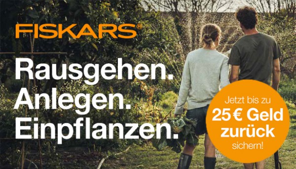 Fiskars Rausgehen. Anlegen. Einpflanzen. Jetzt bis zu 25€ Geld zurück sichern!
