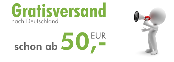 Gratisversand nach Deutschland schon ab 50,- EUR